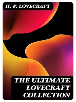 cover image of The Ultimate Lovecraft Collection